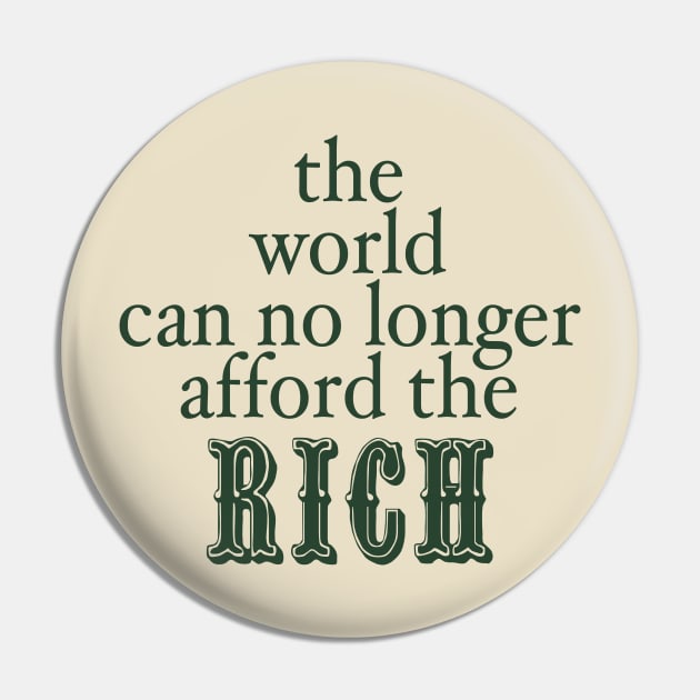 THE WORLD CAN NO LONGER AFFORD THE RICH Pin by TheCosmicTradingPost