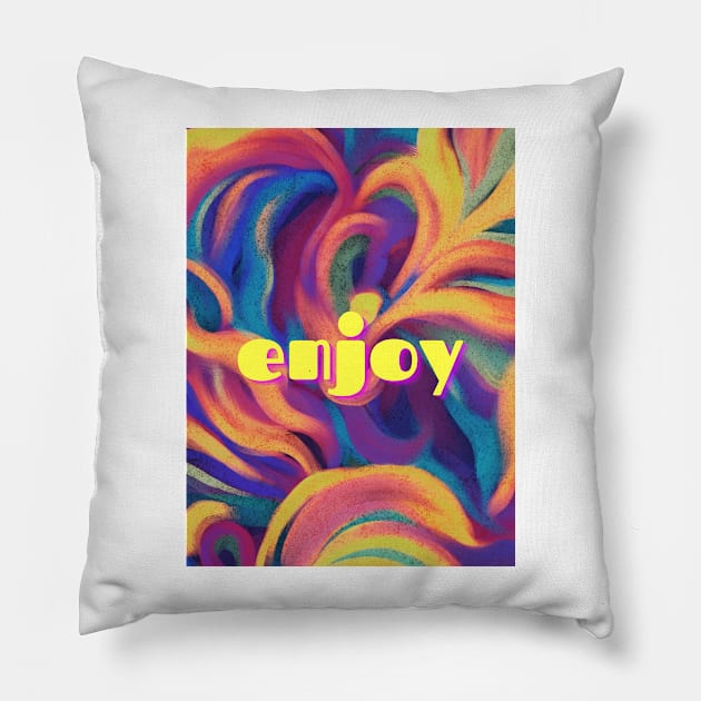 ENJOY Pillow by find us in the darkness