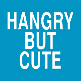 Hangry But Cute: Funny Hungry Girl Foodie Gift T-Shirt