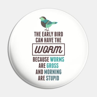 early bird Pin