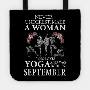 Never Underestimate A Woman Who Loves Yoga Born In September Tote