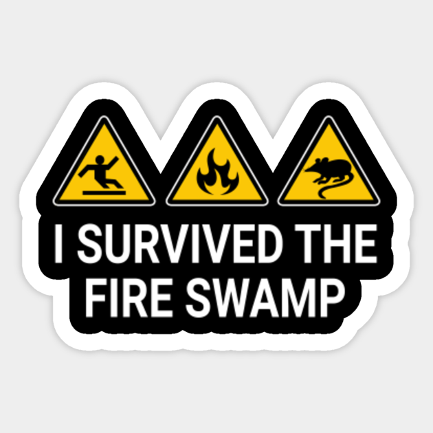 Download I Survived The Fire Swamp The Princess Bride The Princess Bride Sticker Teepublic Au