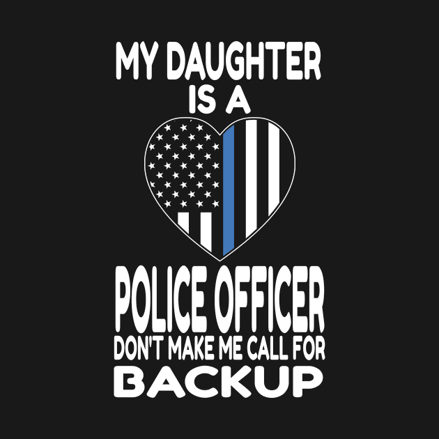 My Daughter Is A Police Officer - Thin Blue Line Heart design by KnMproducts