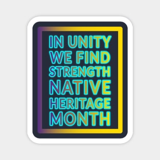 Unity and Strength: Native Heritage Month" Apparel and Accessories Magnet