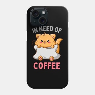 In need of coffee lover coffee addict Funny tired exhausted kitty Phone Case