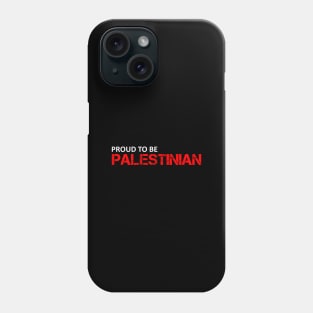 Proud To Be Palestinian - Palestine Fight For Freedom Phone Case