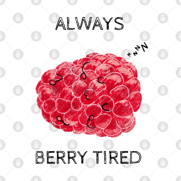 Always Berry Tired Pun by Uwaki