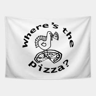 Wheres the Thanksgiving Pizza Outline Tapestry