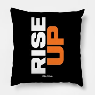 Rise Up v2 X I'M A NINJA Pillow