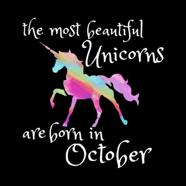 Beautiful Unicorn Birthday Shirt October Unicorn by Jacquelinek