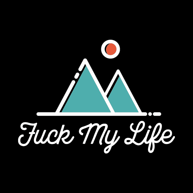 Fuck My Life by ballhard