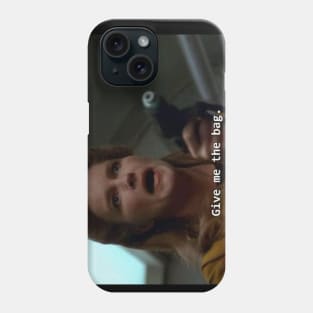 Give me bag. Phone Case