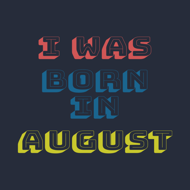 I was born in august by WhyStore