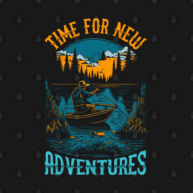 Time for new Adventures | Funny Fishing lover by T-shirt US