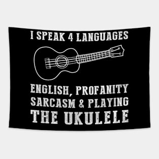 Ukulele and Laughter! Funny '4 Languages' Sarcasm Tee & Hoodie Tapestry