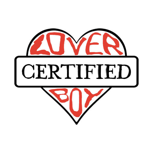 Certified Lover Boy by soundofpopart