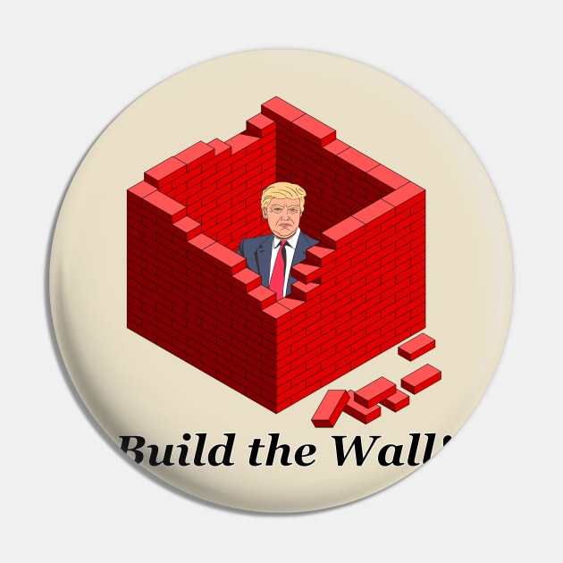 Build The Wall Trump Pin by NiftyGaloot