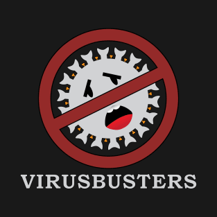 Virusbusters For Paramedic, Nurses, Doctors, Medical Staff, Healthcare Volunteers, Self Isolate T-Shirt