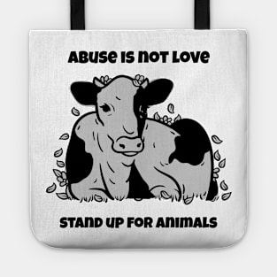 Abuse is Not Love- Stand up for Animals Animal Abuse Tote