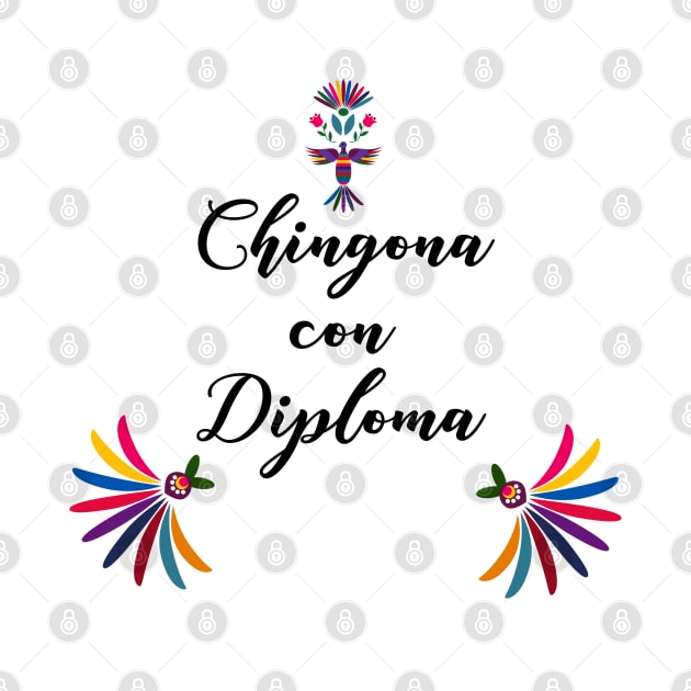 Chingona con diploma Mexican design by kuallidesigns