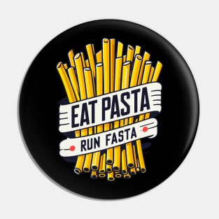 Eat Pasta Run Fasta Pin