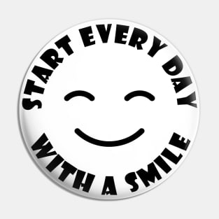 Start Every Day With A Smile Pin