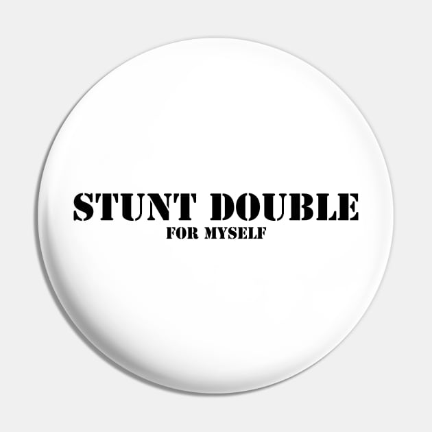 Stunt Double - for myself Pin by martybugs