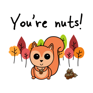 'You're Nuts' T-Shirt