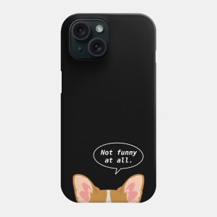 Not Funny At All Phone Case