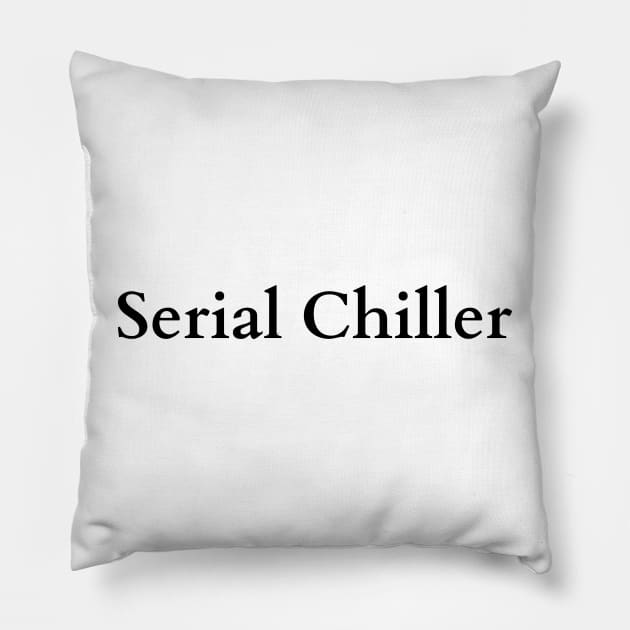 Casual Mastery: The Serial Chiller Tee Pillow by inkspireb