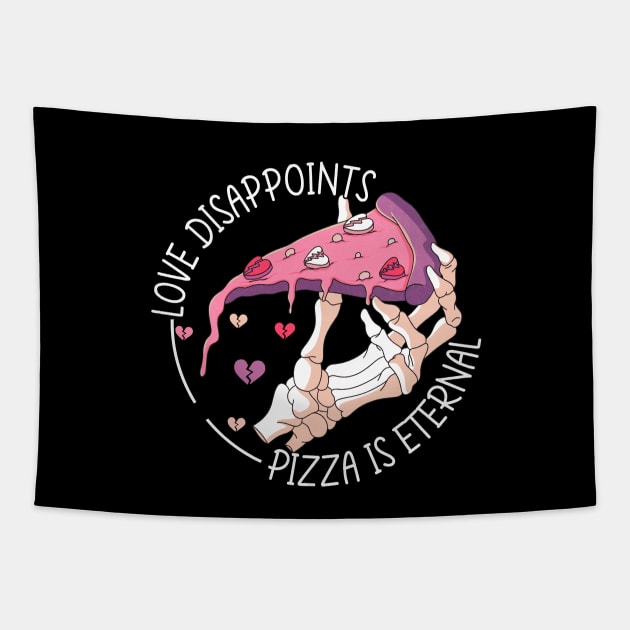 Love disappoints pizza is eternal single AF love life funny Tapestry by Rising_Air