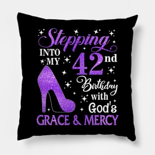 Stepping Into My 42nd Birthday With God's Grace & Mercy Bday Pillow