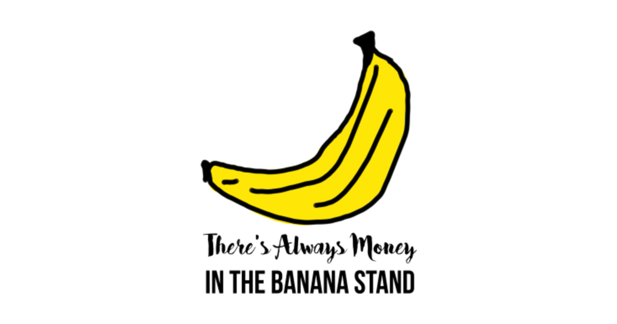 There's Always Money in the Banana Stand arrested development