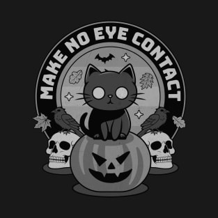 Make No Eye Contact T-Shirt