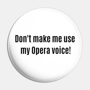 Opera Voice Pin