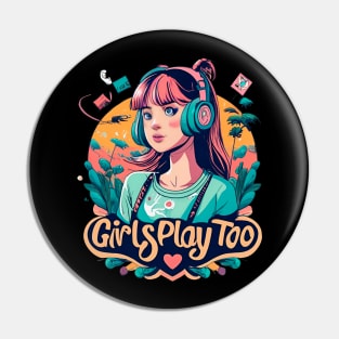 GIRLS PLAY TOO GAMING GIRL Pin