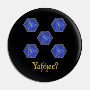 Yahtzee? Pin