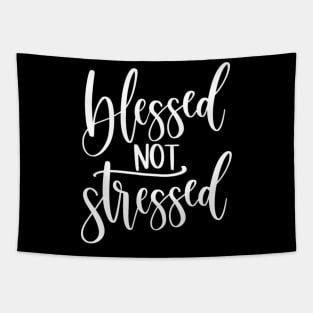 Motivational Inspirational Blessed Not Stressed Tapestry