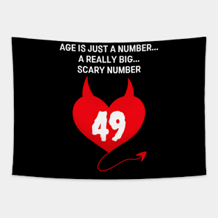 Age Is Just A Number A Really Big Scary 49. Tapestry