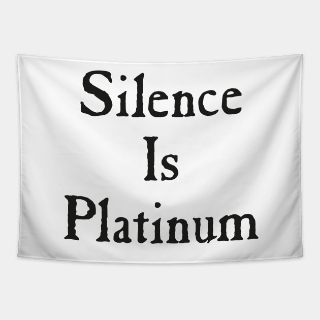 Silence Is Platinum - black Tapestry by conform