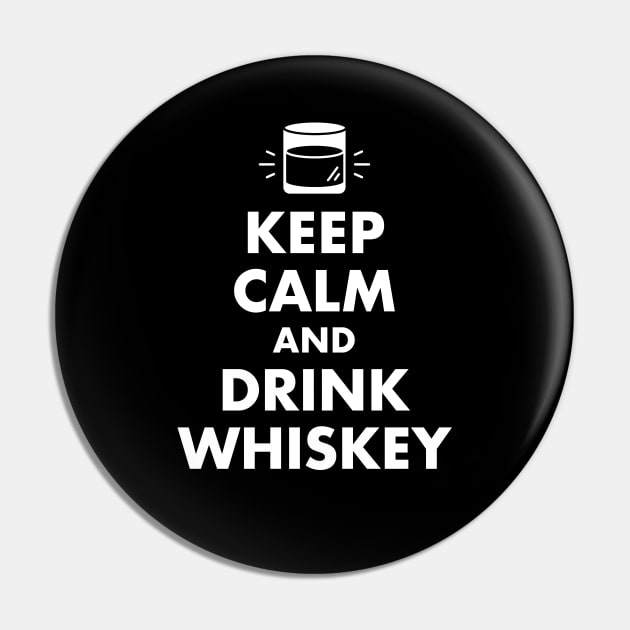 Keep Calm and Drink Whiskey Pin by designminds1