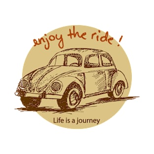 Life is a journey, enjoy the ride. T-Shirt