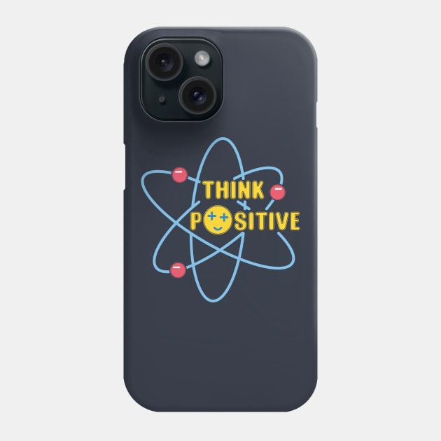 Think positive Phone Case by FunawayHit