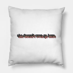 Mean Girls She Doesn't Even Go Here Retro Rainbow Design Pillow