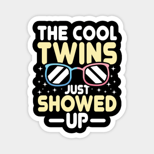 The Cool Twins Just Showed Up Magnet