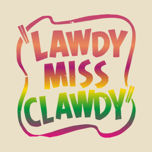 lawdy miss clawdy T-Shirt