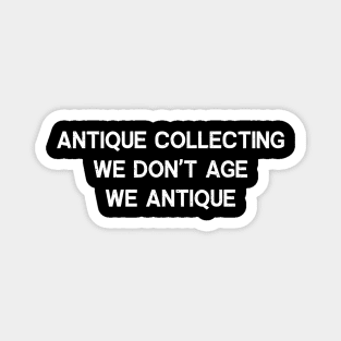 antique collector Magnet