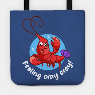 Feeling cray cray funny crayfish (on dark colors) Tote