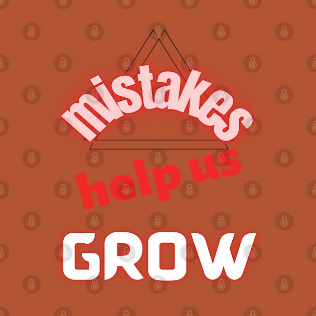 Mistakes help us grow by TeeText