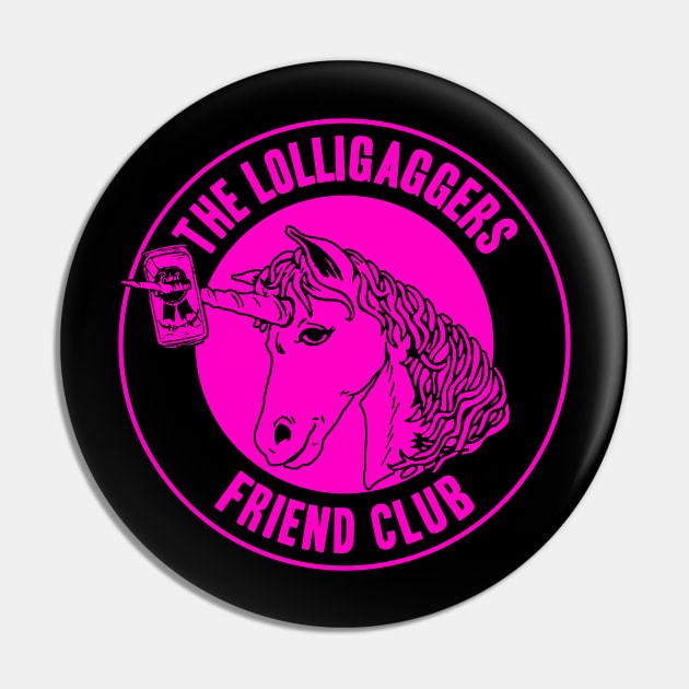 The Lolligaggers Friend Club - Neon Pink Pin by TheLolligaggers